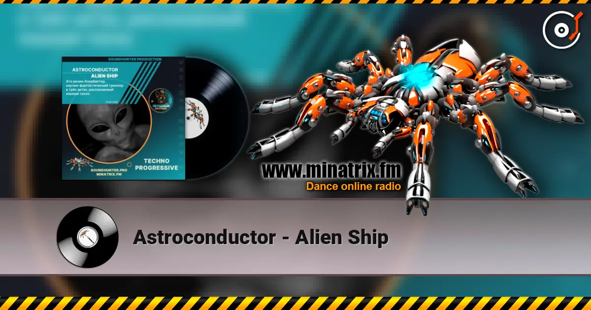Astroconductor - Alien Ship listen online in high quality | Minatrix.FM