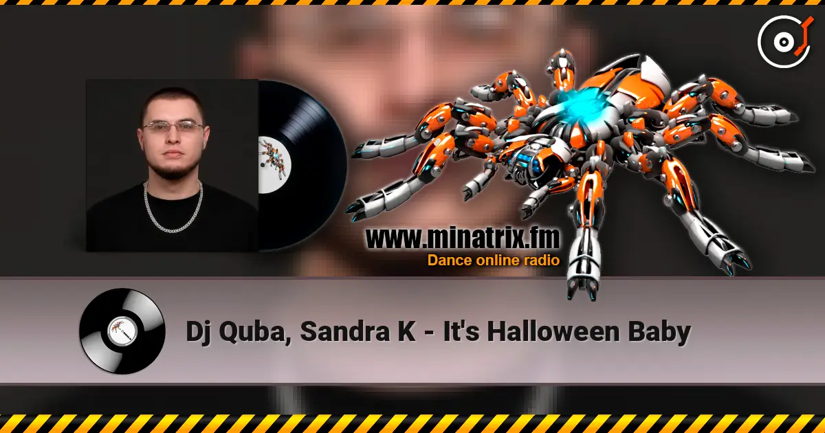 Dj Quba, Sandra K - It's Halloween Baby online in hoher Qualität hören | Minatrix.FM