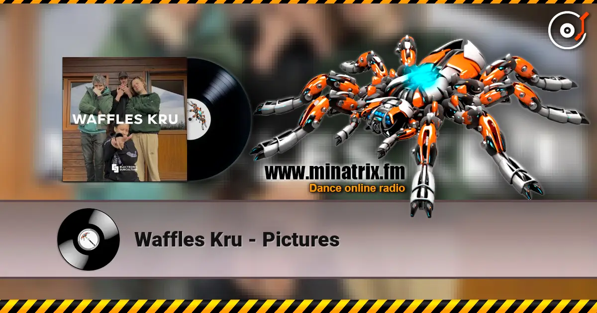 Waffles Kru - Pictures слушать онлайн в высоком качестве | Minatrix.FM