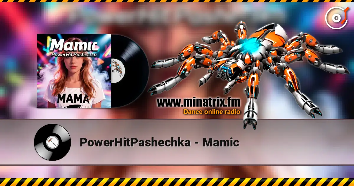 PowerHitPashechka - Mamic 高品质在线收听 | Minatrix.FM