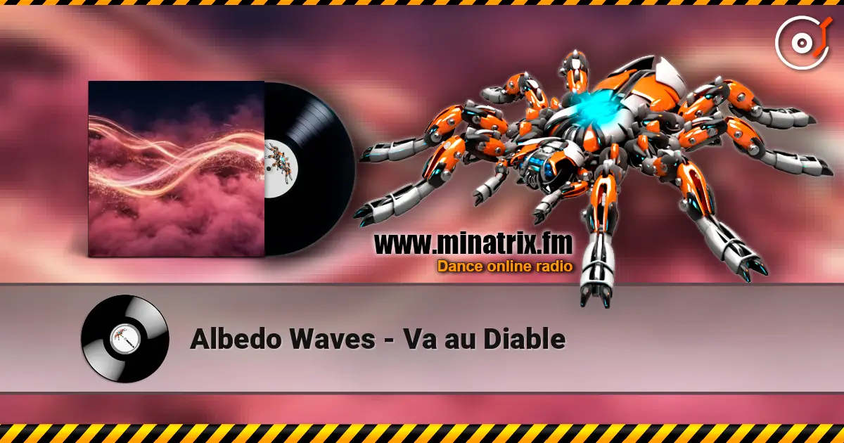 Albedo Waves - Va au Diable écouter en ligne en haute qualité | Minatrix.FM