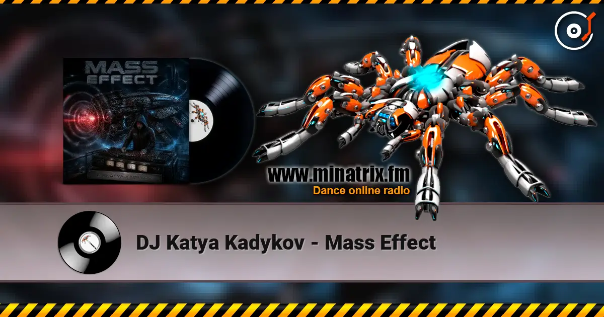 DJ Katya Kadykov - Mass Effect listen online in high quality | Minatrix.FM
