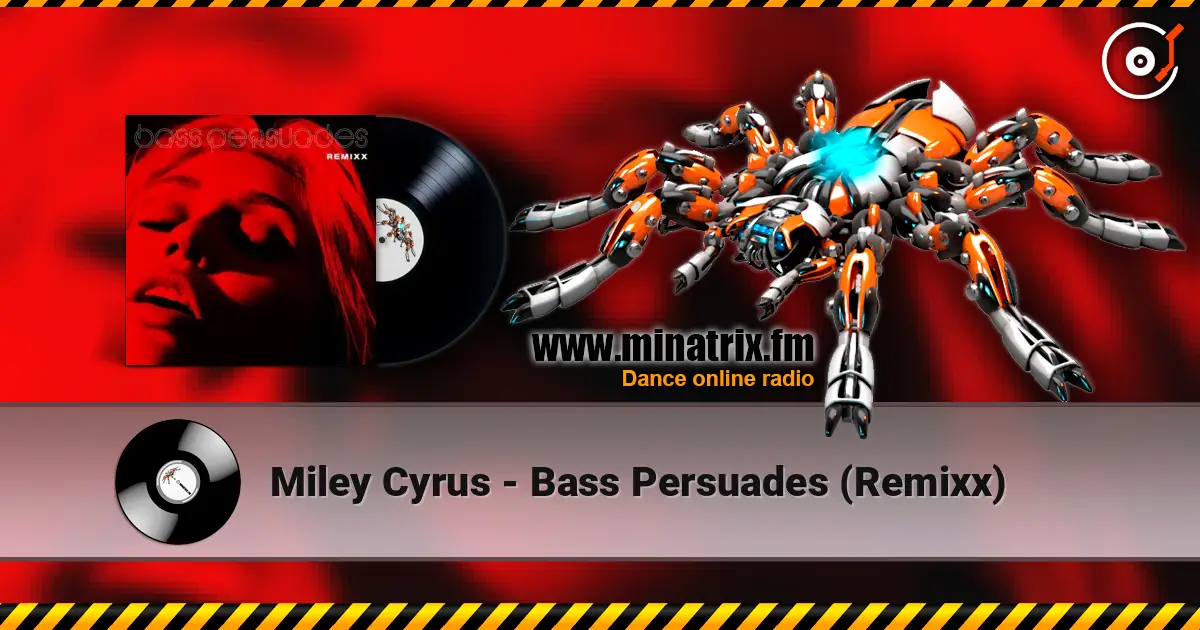 Miley Cyrus - Bass Persuades (Remixx) escuchar online en alta calidad | Minatrix.FM