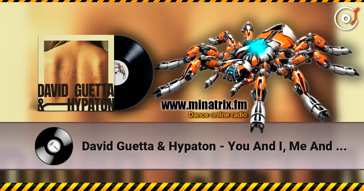 David Guetta & Hypaton - You And I, Me And You listen online in high quality | Minatrix.FM