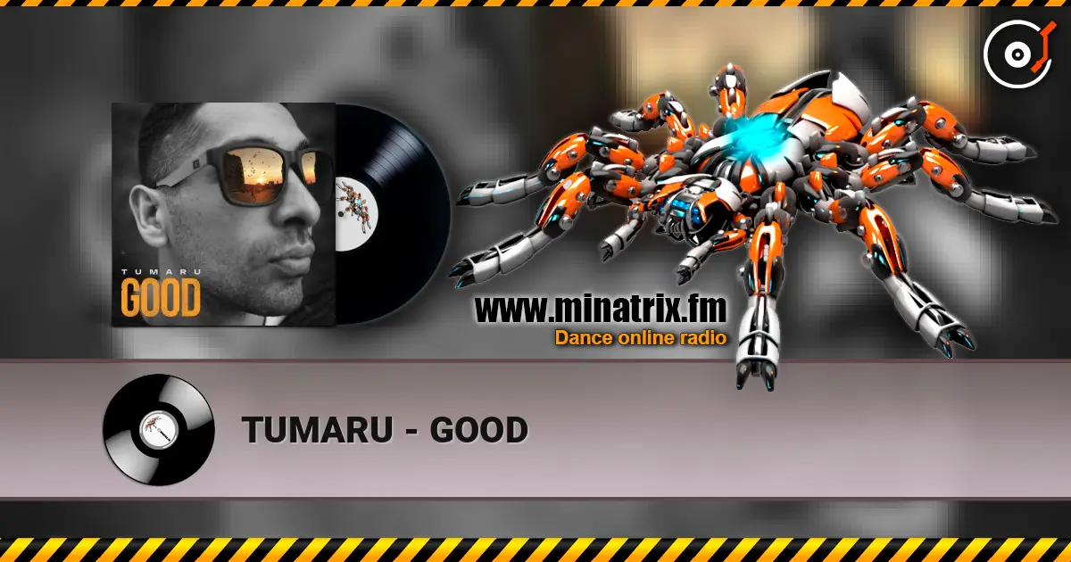 TUMARU - GOOD listen online in high quality | Minatrix.FM