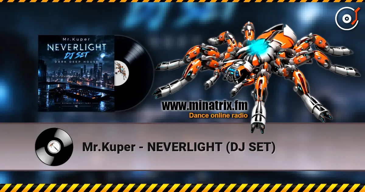 Mr.Kuper - NEVERLIGHT (DJ SET) listen online in high quality | Minatrix.FM