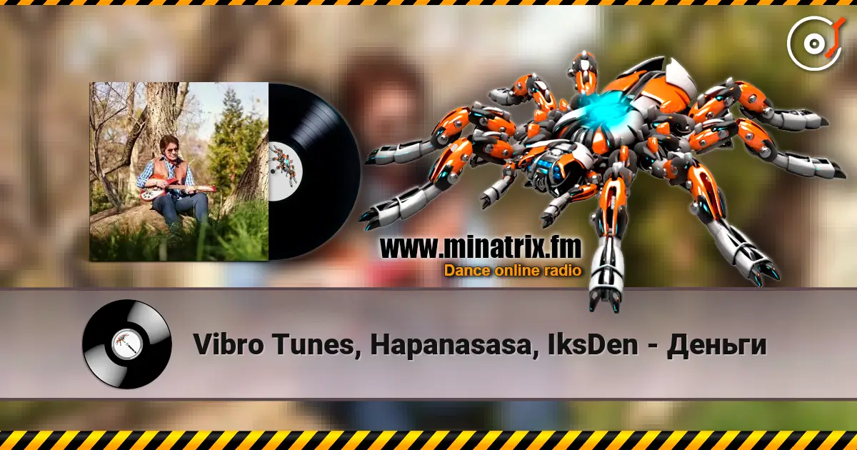 Vibro Tunes, Hapanasasa, IksDen - Деньги listen online in high quality | Minatrix.FM