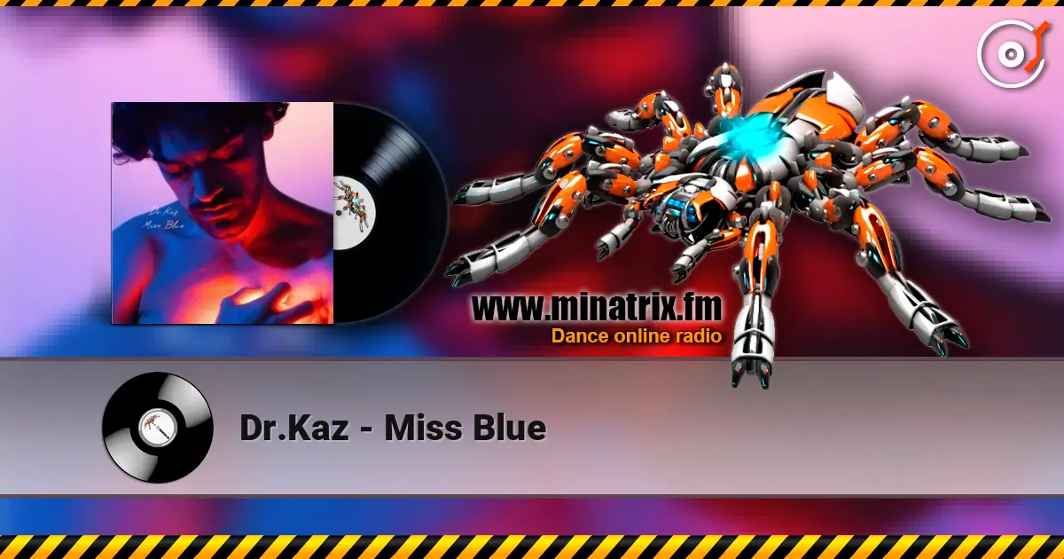 Dr.Kaz - Miss Blue online in hoher Qualität hören | Minatrix.FM
