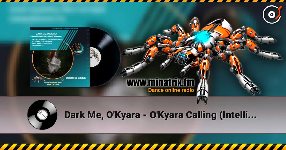 Dark Me, O'Kyara - O'Kyara Calling (Intelligent DnB Vers) listen online in high quality | Minatrix.FM