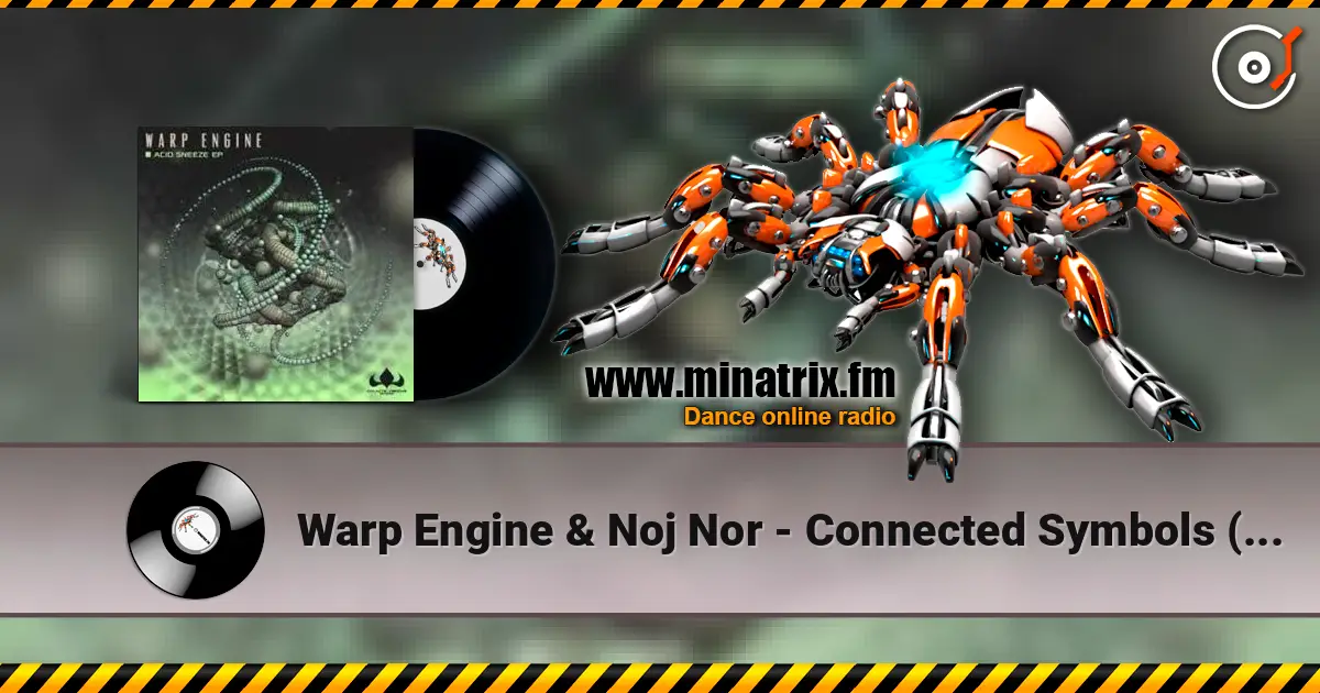 Warp Engine & Noj Nor - Connected Symbols (Original Mix) 高品质在线收听 | Minatrix.FM