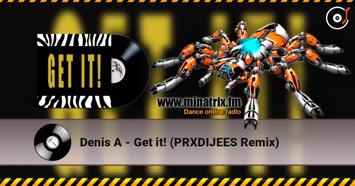 Denis A - Get it! (PRXDIJEES Remix) online in hoher Qualität hören | Minatrix.FM