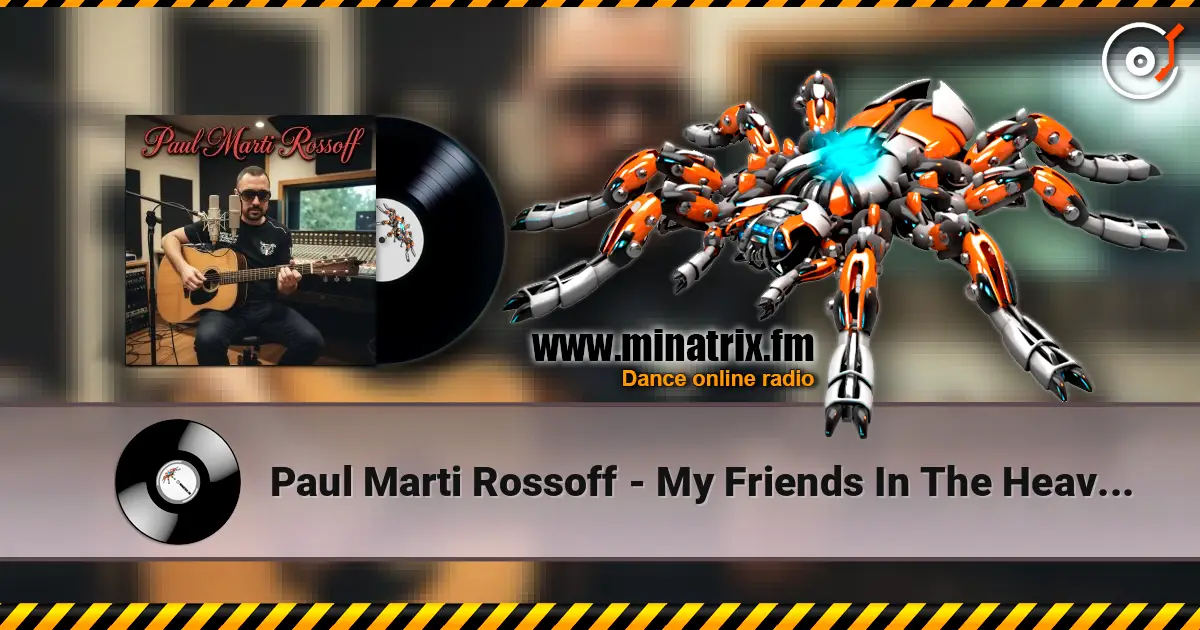 Paul Marti Rossoff - My Friends In The Heaven 1996. Studio acoustic recorded 2006. online in hoher Qualität hören | Minatrix.FM