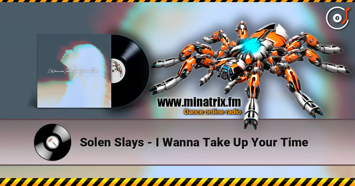 Solen Slays - I Wanna Take Up Your Time listen online in high quality | Minatrix.FM