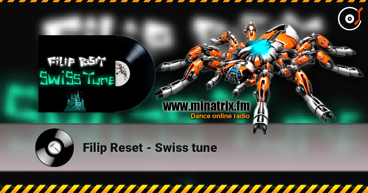 Filip Reset - Swiss tune écouter en ligne en haute qualité | Minatrix.FM