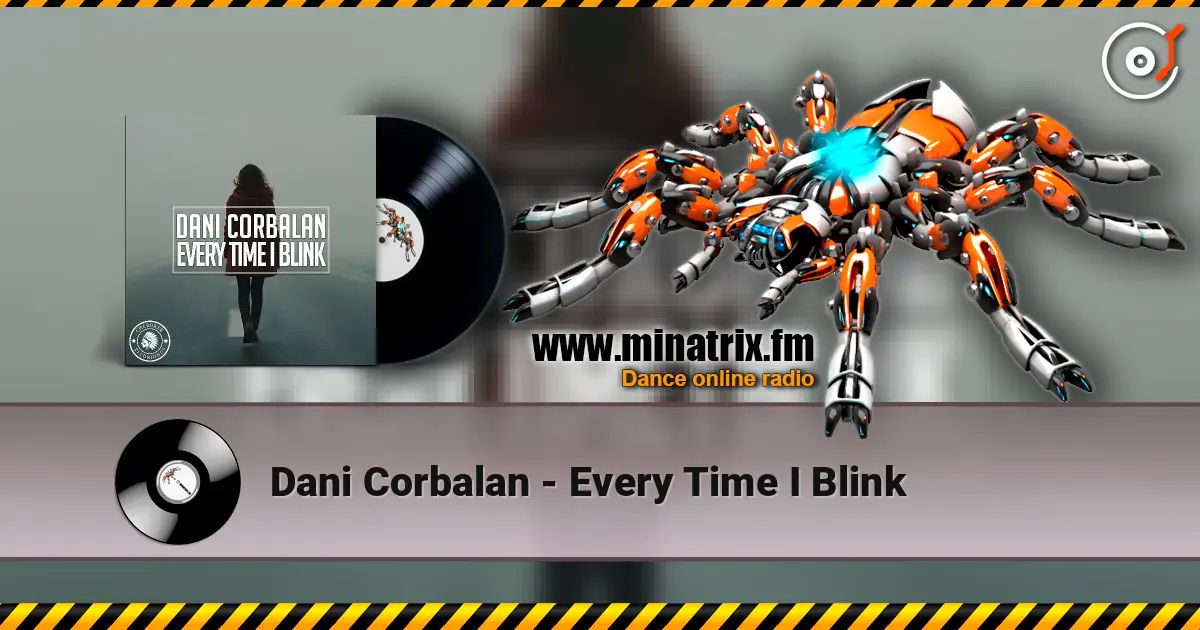 Dani Corbalan - Every Time I Blink écouter en ligne en haute qualité | Minatrix.FM