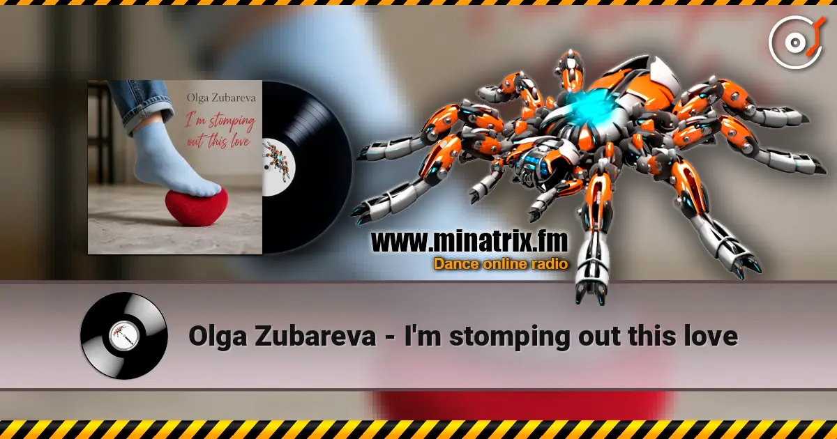 Olga Zubareva - I'm stomping out this love слушать онлайн в высоком качестве | Minatrix.FM