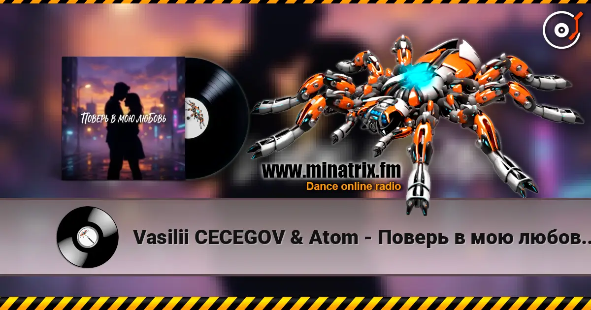 Vasilii CECEGOV & Atom - Поверь в мою любовь v2 online in hoher Qualität hören | Minatrix.FM
