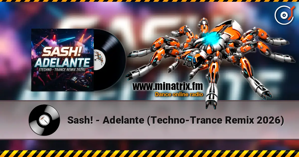 Sash! - Adelante (Techno-Trance Remix 2026) слушать онлайн в высоком качестве | Minatrix.FM