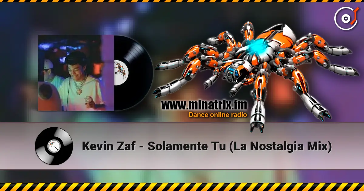 Kevin Zaf - Solamente Tu (La Nostalgia Mix) listen online in high quality | Minatrix.FM
