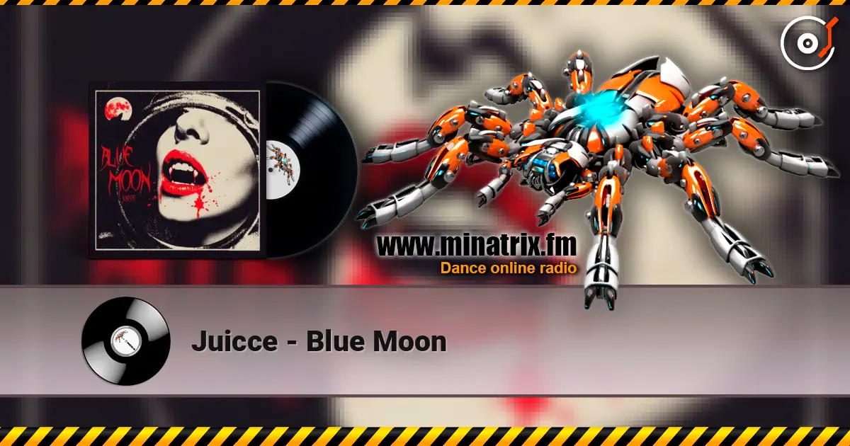 Juicce - Blue Moon online in hoher Qualität hören | Minatrix.FM