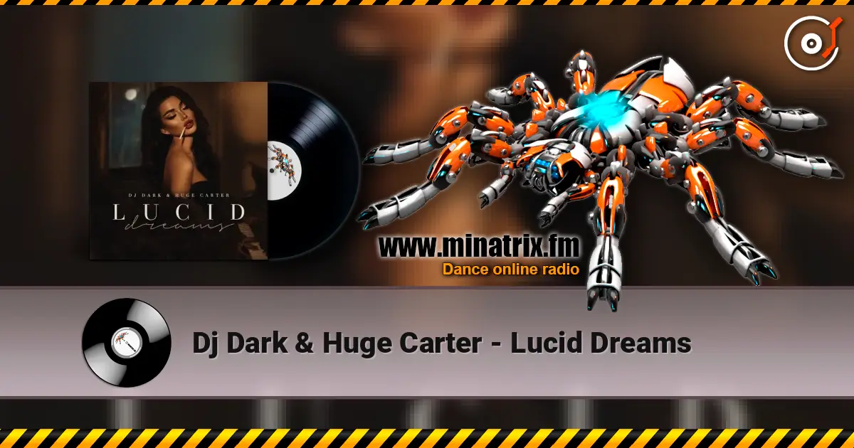 Dj Dark & Huge Carter - Lucid Dreams online in hoher Qualität hören | Minatrix.FM