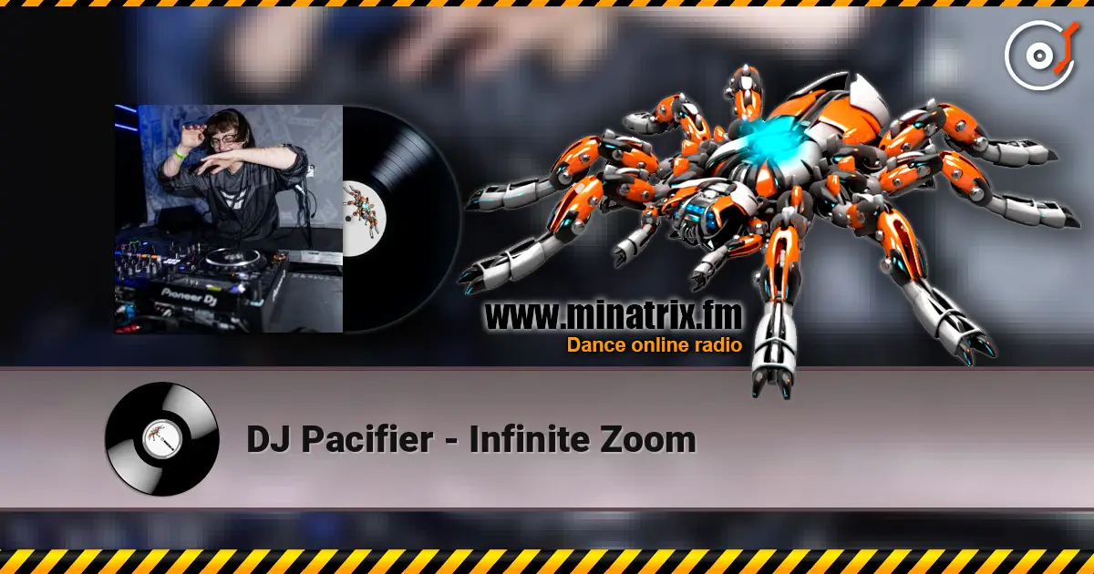 DJ Pacifier - Infinite Zoom слушать онлайн в высоком качестве | Minatrix.FM
