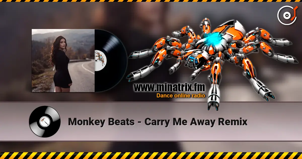 Monkey Beats - Carry Me Away Remix listen online in high quality | Minatrix.FM