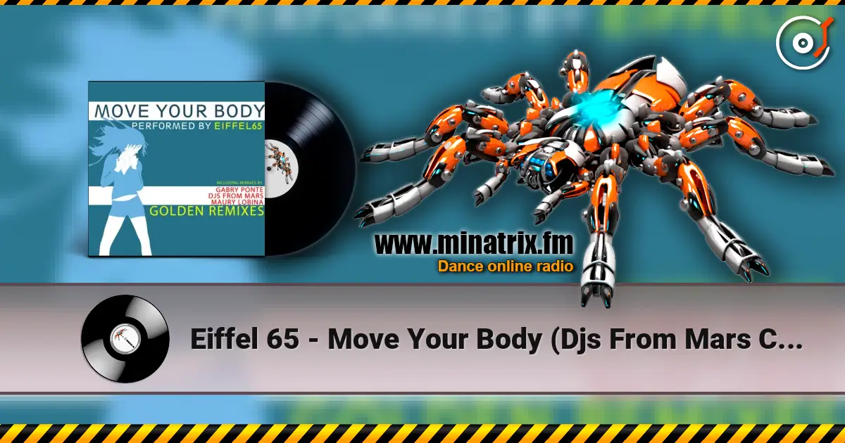 Eiffel 65 - Move Your Body (Djs From Mars Club Remix) listen online in high quality | Minatrix.FM