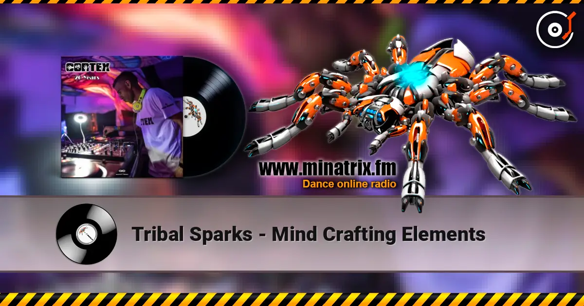 Tribal Sparks - Mind Crafting Elements слушать онлайн в высоком качестве | Minatrix.FM