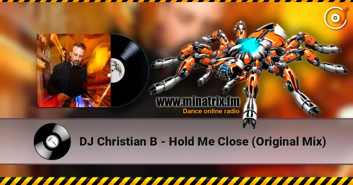 DJ Christian B - Hold Me Close (Original Mix) слушать онлайн в высоком качестве | Minatrix.FM