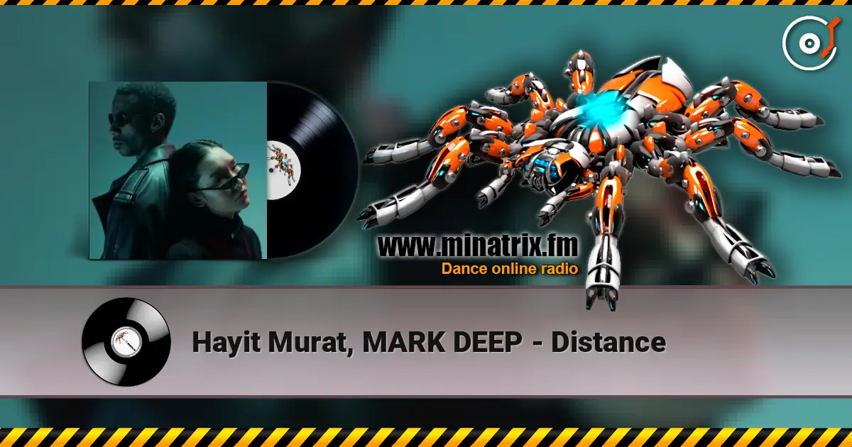 Hayit Murat, MARK DEEP - Distance слушать онлайн в высоком качестве | Minatrix.FM