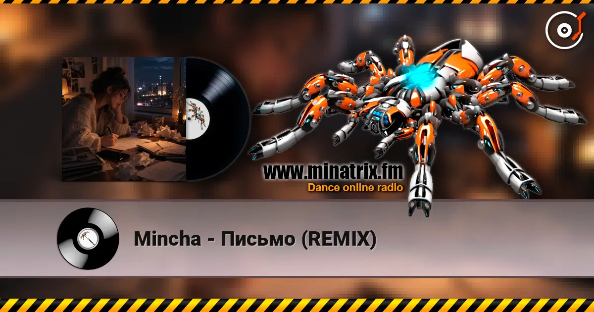 Mincha - Письмо (REMIX) écouter en ligne en haute qualité | Minatrix.FM