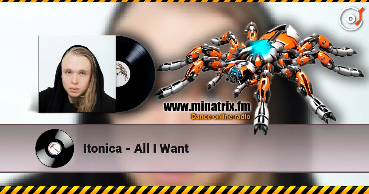 Itonica - All I Want слушать онлайн в высоком качестве | Minatrix.FM
