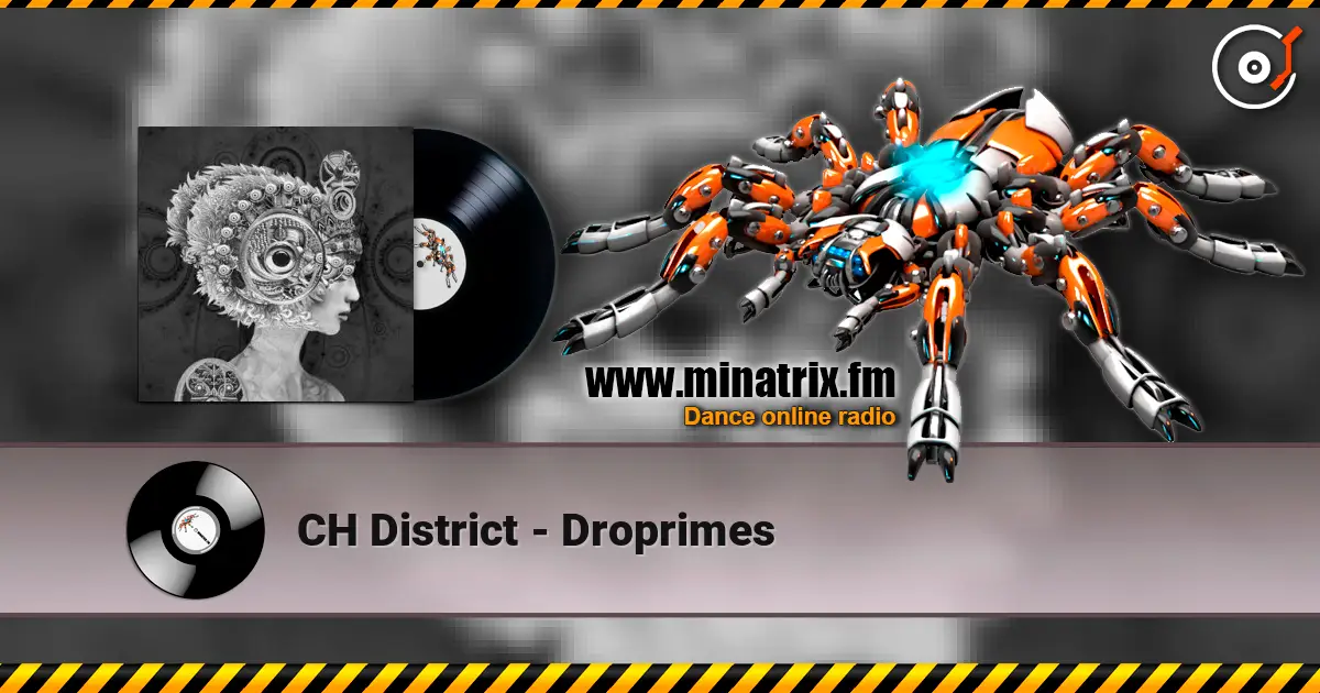 CH District - Droprimes слушать онлайн в высоком качестве | Minatrix.FM