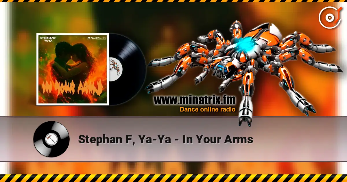 Stephan F, Ya-Ya - In Your Arms жоғары сапада онлайн тыңдау | Minatrix.FM