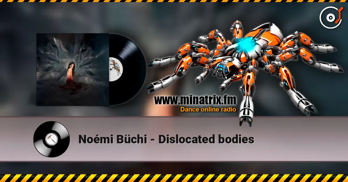 Noémi Büchi - Dislocated bodies слушать онлайн в высоком качестве | Minatrix.FM