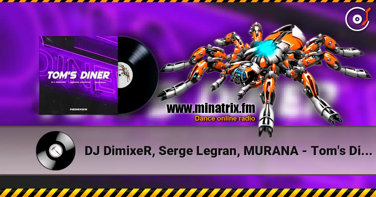 DJ DimixeR, Serge Legran, MURANA - Tom's Diner (Kolya Funk Remix) слушать онлайн в высоком качестве | Minatrix.FM