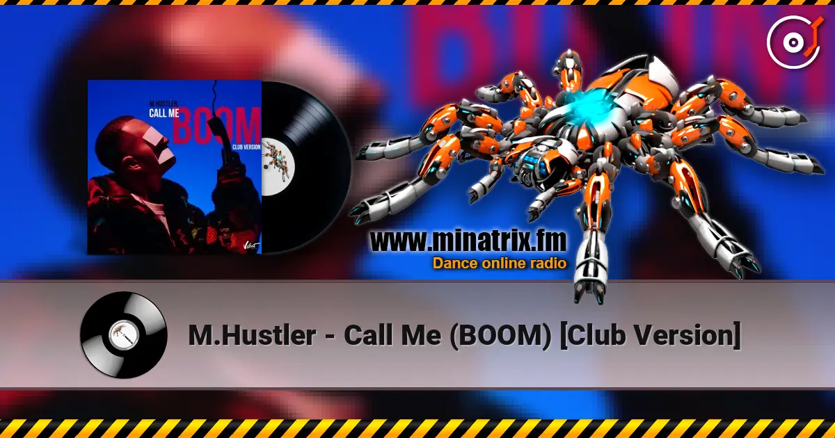 M.Hustler - Call Me (BOOM) [Club Version] слушать онлайн в высоком качестве | Minatrix.FM