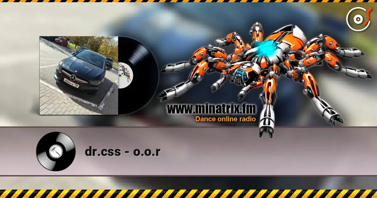 dr.css - o.o.r listen online in high quality | Minatrix.FM