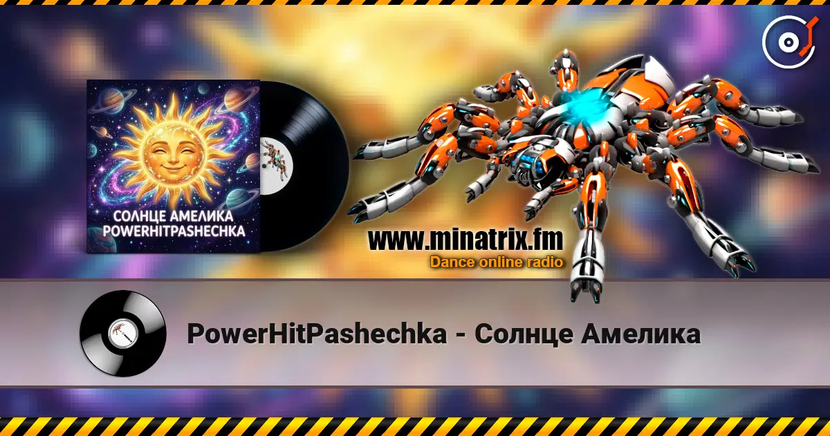PowerHitPashechka - Солнце Амелика слушать онлайн в высоком качестве | Minatrix.FM