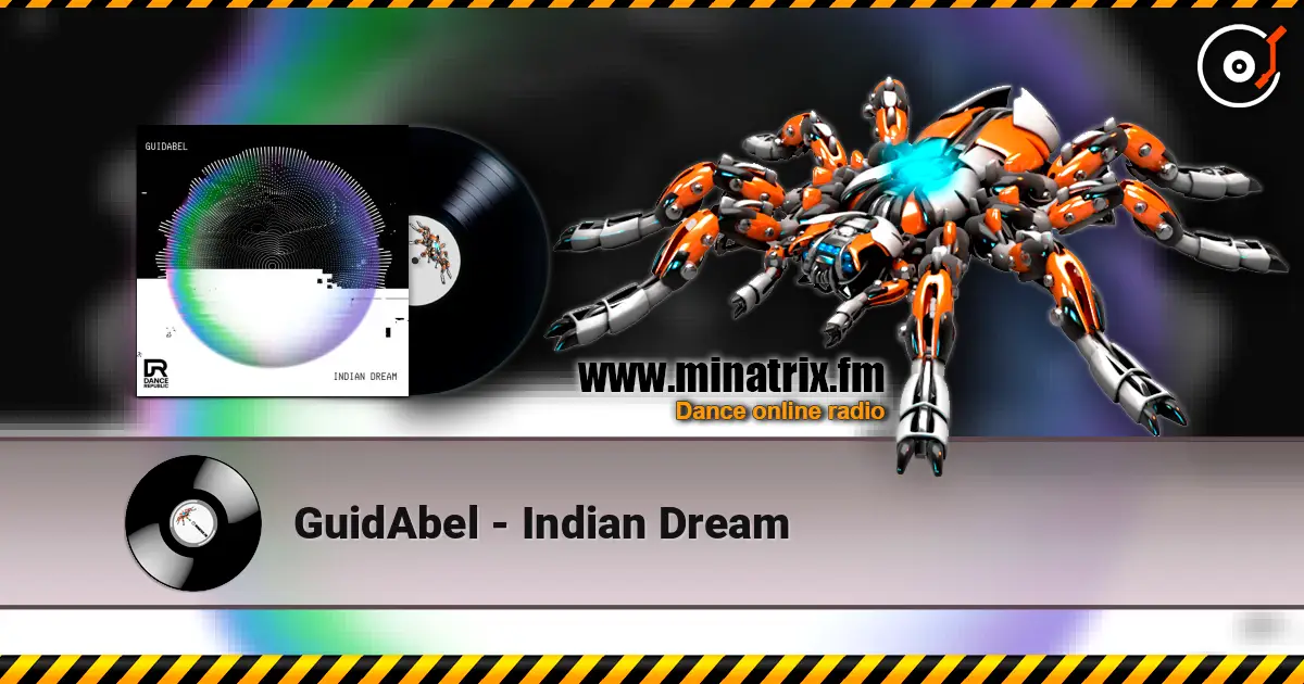 GuidAbel - Indian Dream жоғары сапада онлайн тыңдау | Minatrix.FM
