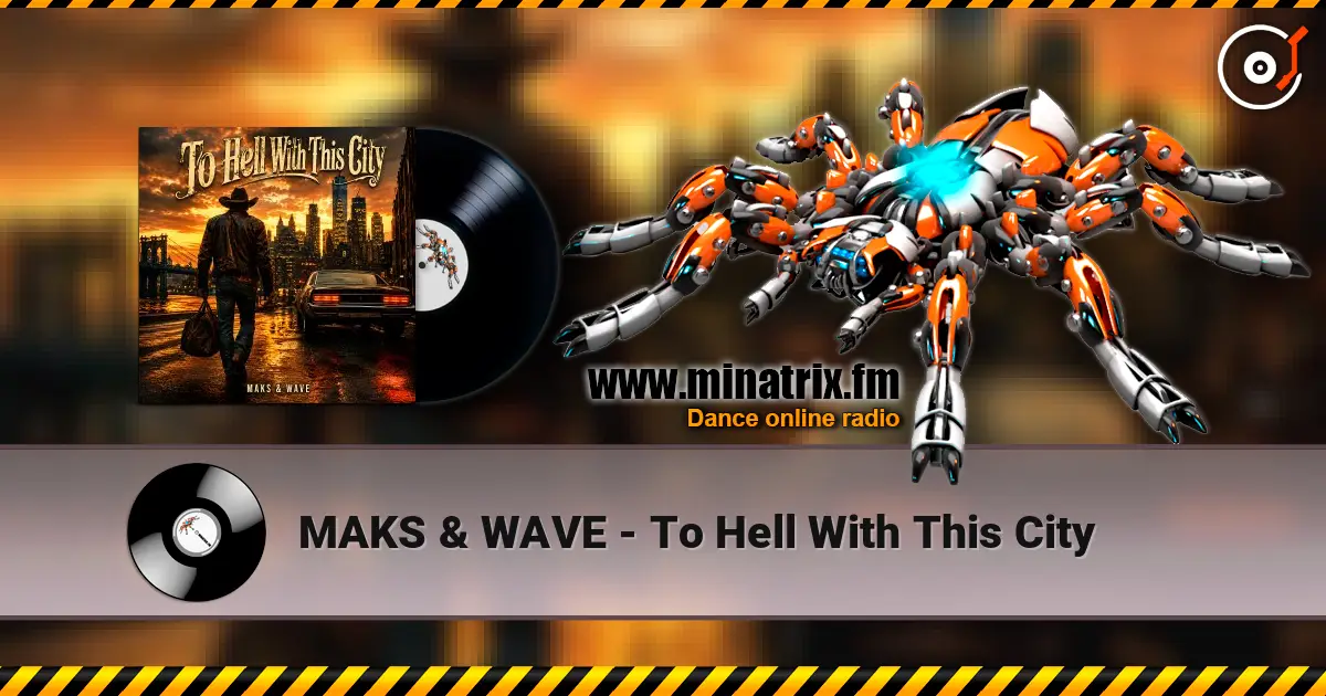 MAKS & WAVE - To Hell With This City жоғары сапада онлайн тыңдау | Minatrix.FM