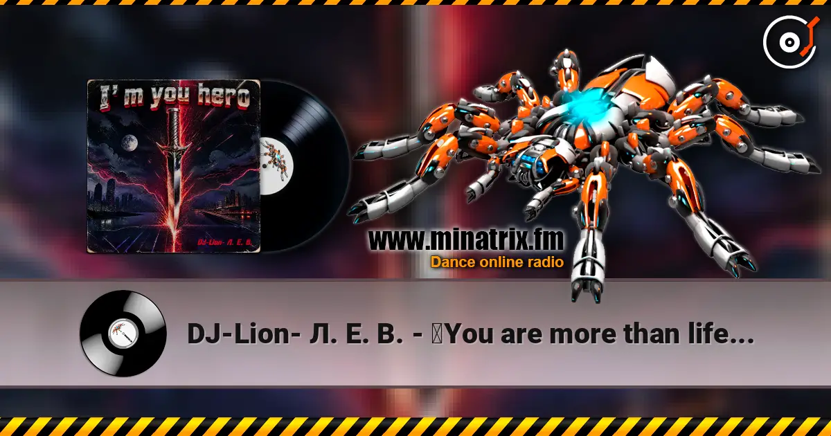 DJ-Lion- Л. Е. В. - ‎You are more than life. . . слушать онлайн в высоком качестве | Minatrix.FM