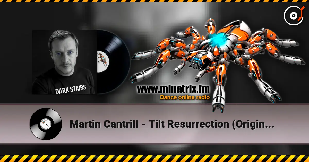 Martin Cantrill - Tilt Resurrection (Original Mix) слушать онлайн в высоком качестве | Minatrix.FM