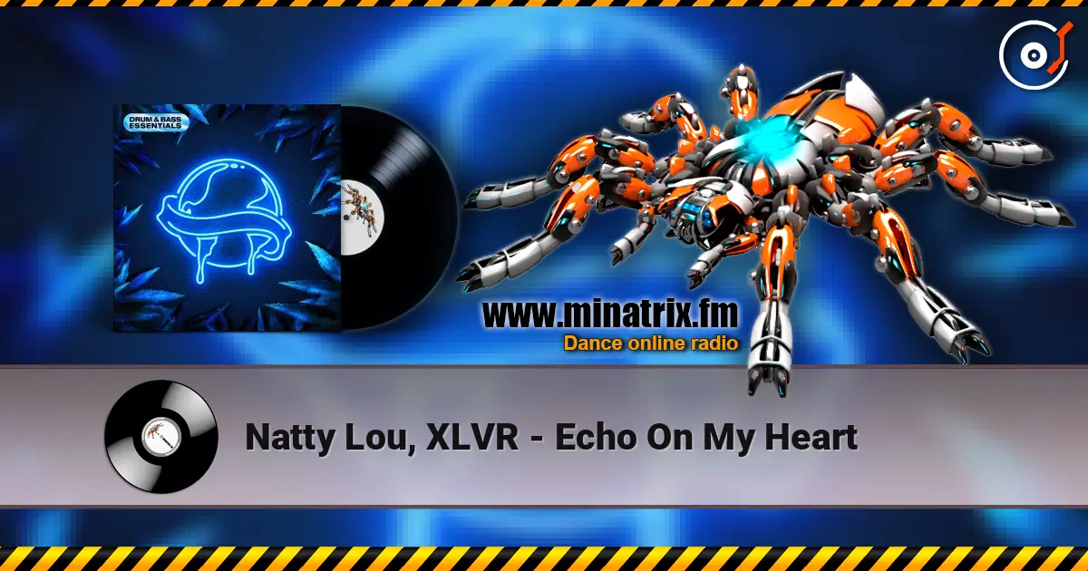 Natty Lou, XLVR - Echo On My Heart жоғары сапада онлайн тыңдау | Minatrix.FM
