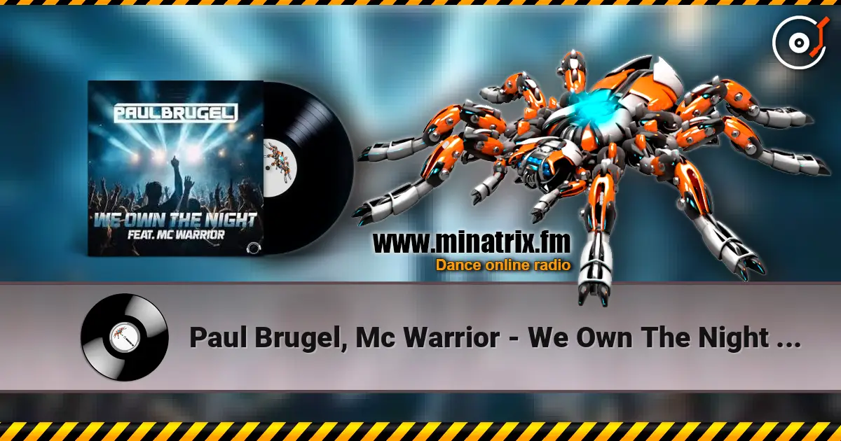 Paul Brugel, Mc Warrior - We Own The Night (Extended Mix) слушать онлайн в высоком качестве | Minatrix.FM