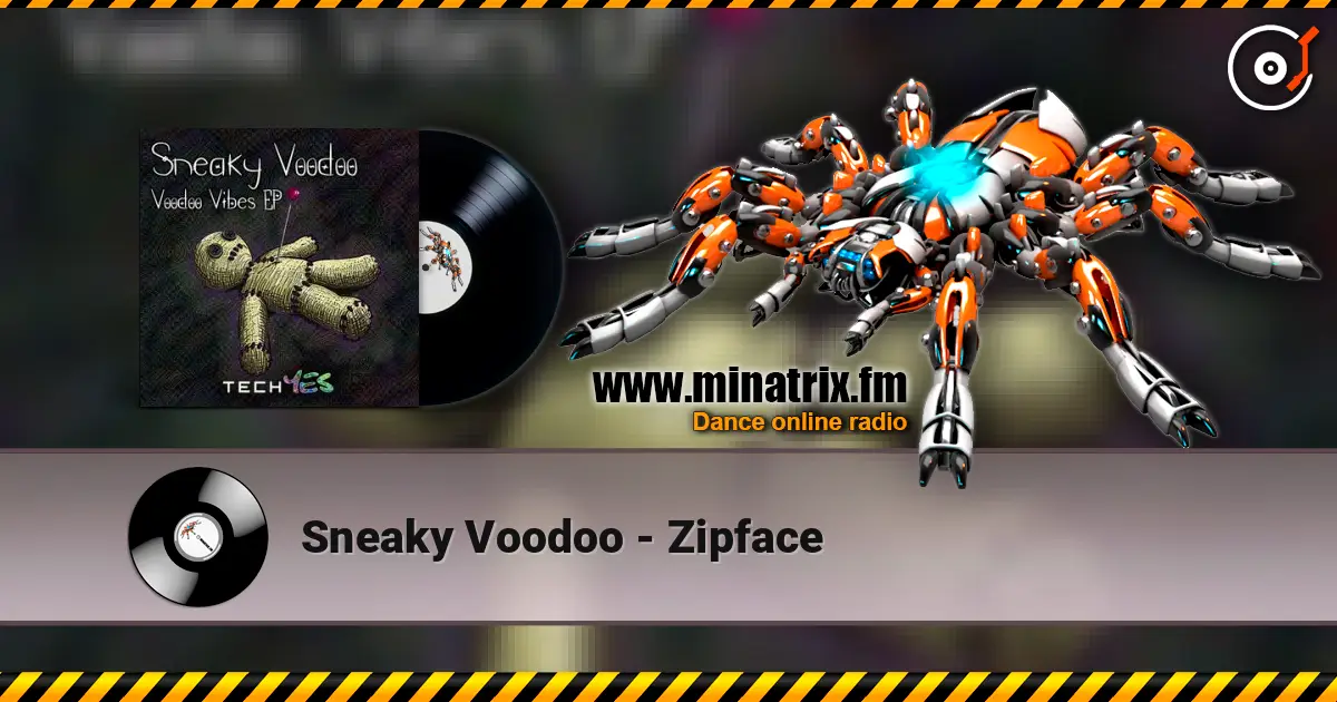 Sneaky Voodoo - Zipface listen online in high quality | Minatrix.FM
