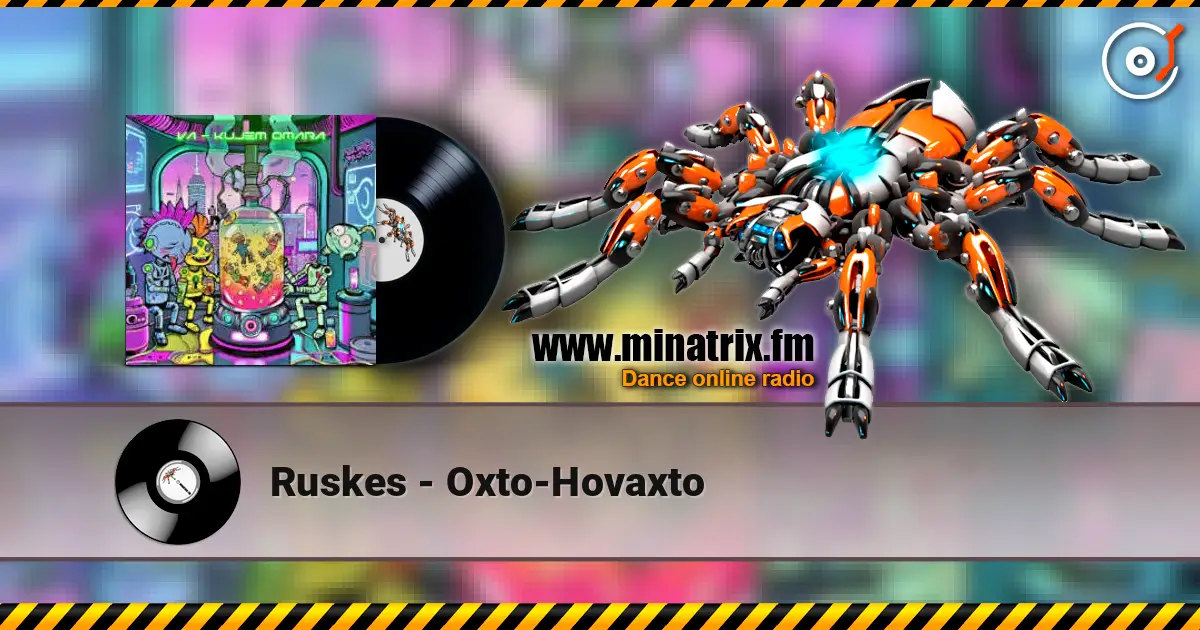 Ruskes - Oxto-Hovaxto слушать онлайн в высоком качестве | Minatrix.FM