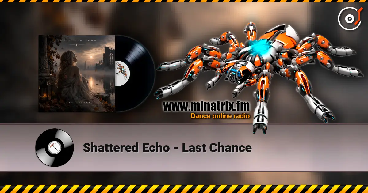 Shattered Echo - Last Chance слушать онлайн в высоком качестве | Minatrix.FM