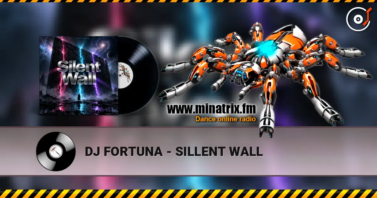 DJ FORTUNA - SILLENT WALL жоғары сапада онлайн тыңдау | Minatrix.FM